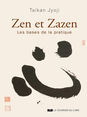 cover image of Zen et zazen--Les bases de la pratique